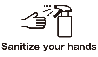 Sanitize your hands